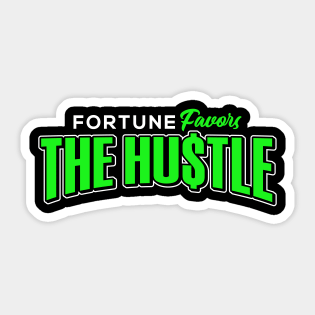 Fortune favors the hustle Sticker by Locind